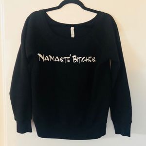 Namaste Bitches Bella Off Shoulder Sweatshirt